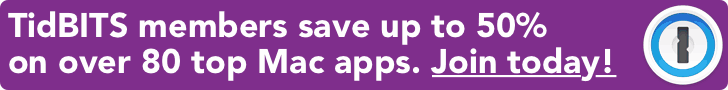 TidBITS members save up to 50% on over 80 top Mac apps. Join today!
