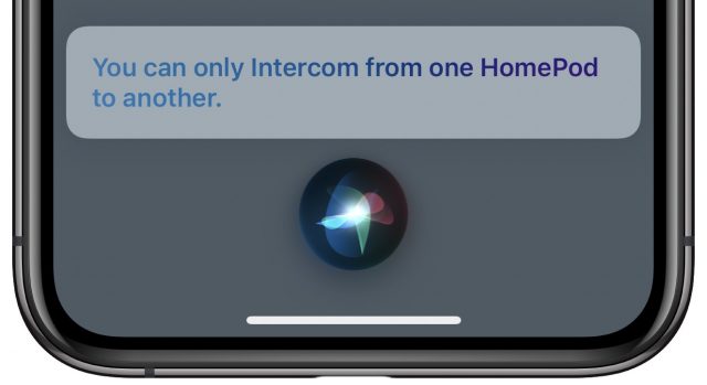 Siri on iPhone saying you can only Intercome between HomePods