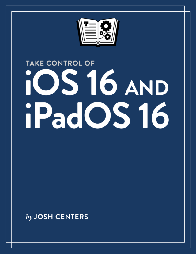 Take Control of iOS 16 and iPadOS 16 cover